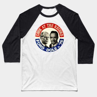 Ford - Dole 1976 Presidential Campaign Button Baseball T-Shirt